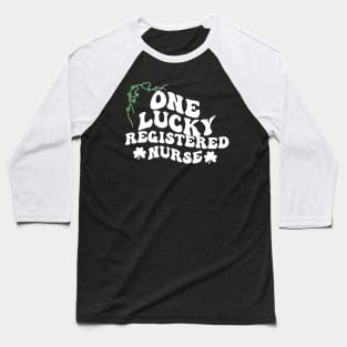 One Lucky Registered Nurse , St Patrick's Day Baseball T-Shirt